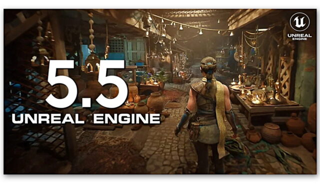 Oyunlar Artık Böyle Görünecek: Unreal Engine 5.5’ten Yeni Video Yayınlandı [Video]