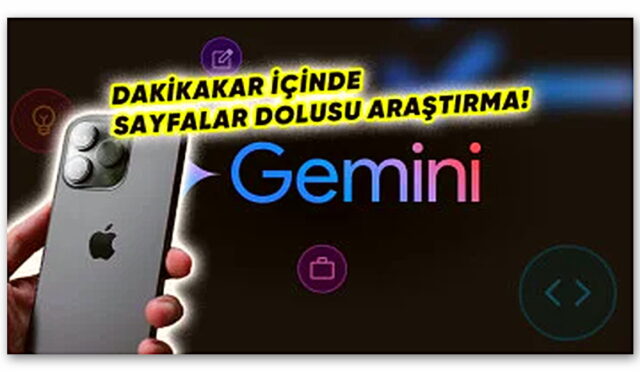 Google Gemini’ın Celal Şengör Gibi Araştırma Yapan Deep Research Özelliği iPhone’larda Kullanıma Sunuldu