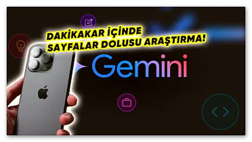 Google Gemini’ın Celal Şengör Gibi Araştırma Yapan Deep Research Özelliği iPhone’larda Kullanıma Sunuldu