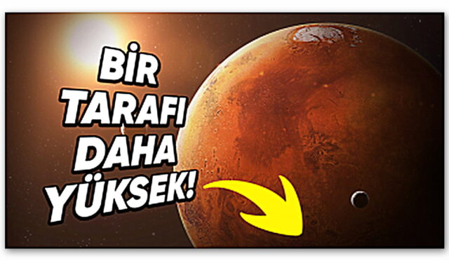 Âdeta Yamuk Gezegen: Mars’ın Bir Tarafı Diğer Tarafından Neden 5-6 Kilometre Daha Yüksek?